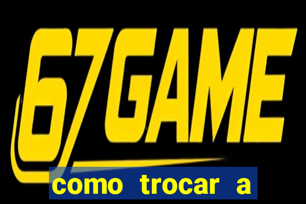 como trocar a senha do jogo do tigre