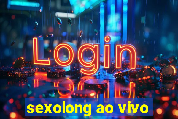 sexolong ao vivo