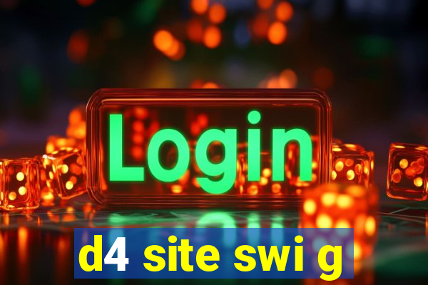 d4 site swi g