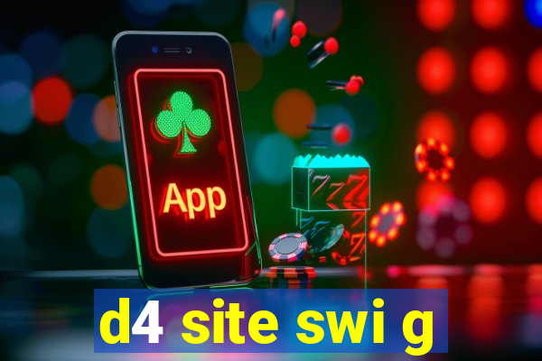 d4 site swi g