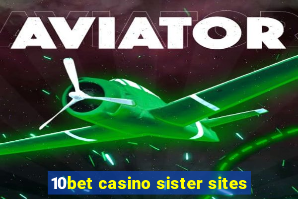 10bet casino sister sites