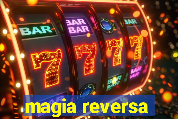 magia reversa