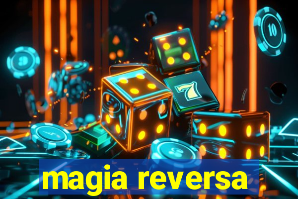 magia reversa