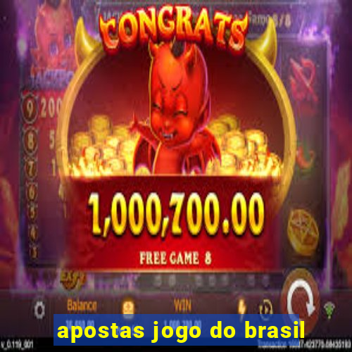 apostas jogo do brasil