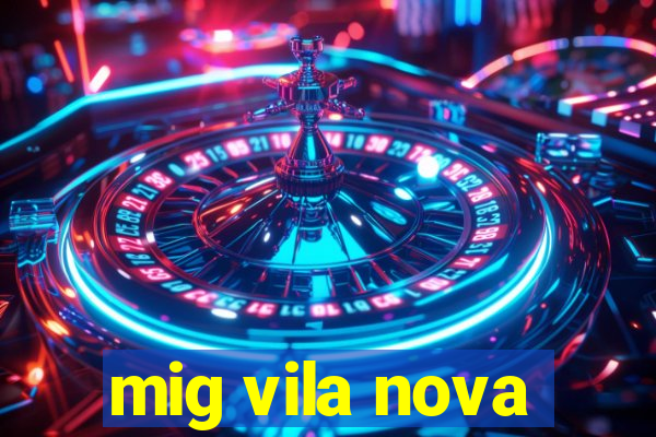 mig vila nova