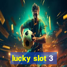 lucky slot 3