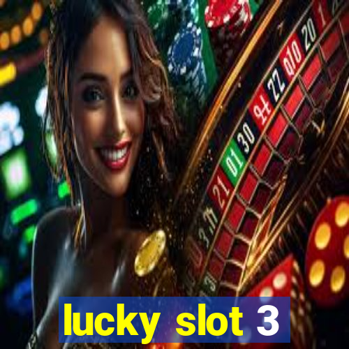 lucky slot 3