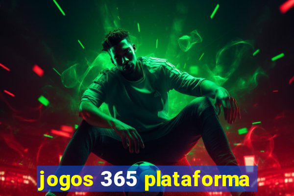 jogos 365 plataforma