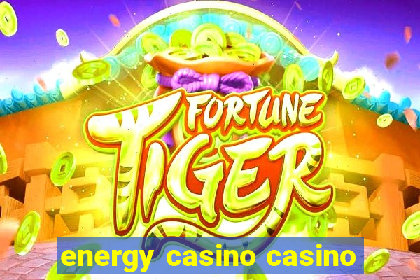 energy casino casino