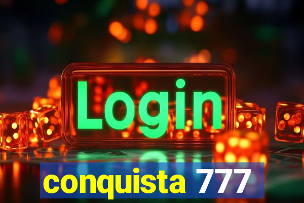 conquista 777