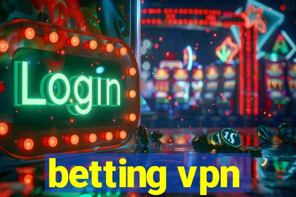 betting vpn