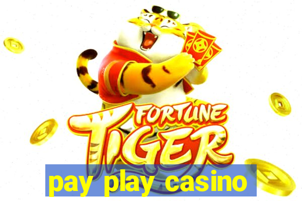 pay play casino