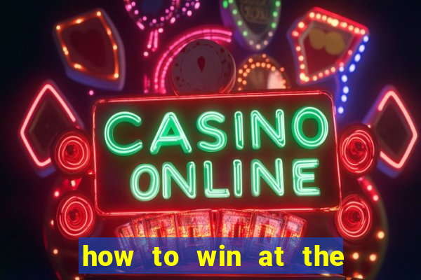 how to win at the casino slot machines