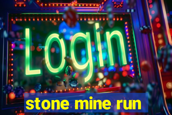 stone mine run