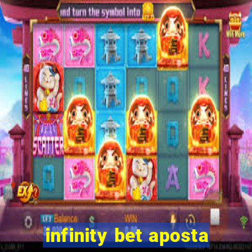 infinity bet aposta