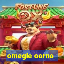 omegle oorno