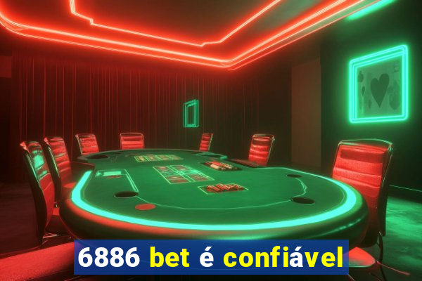 6886 bet é confiável