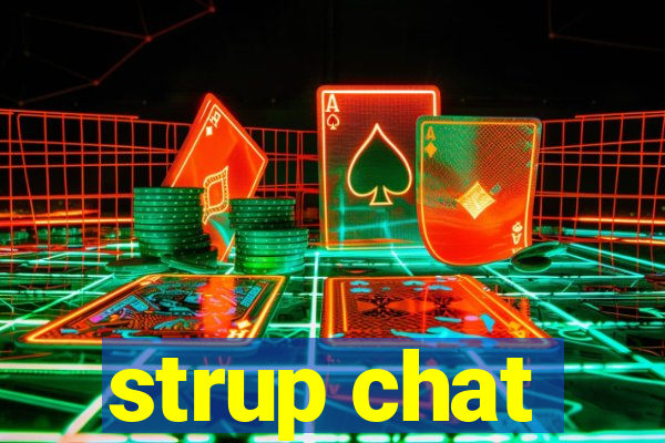 strup chat