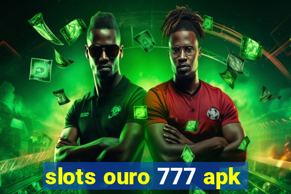 slots ouro 777 apk