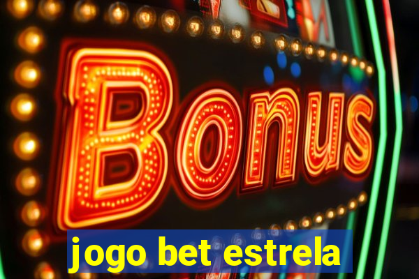 jogo bet estrela