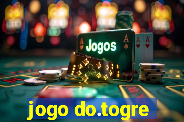 jogo do.togre