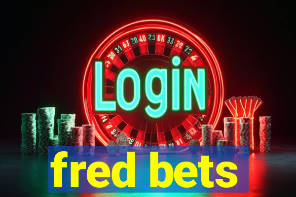 fred bets