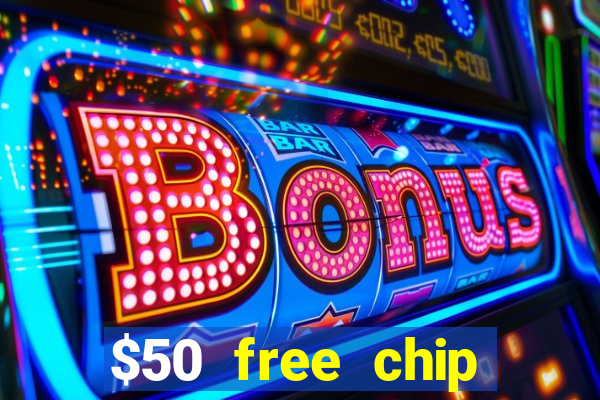 $50 free chip casino no deposit