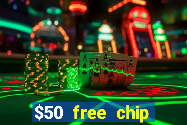 $50 free chip casino no deposit