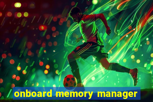 onboard memory manager