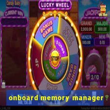 onboard memory manager