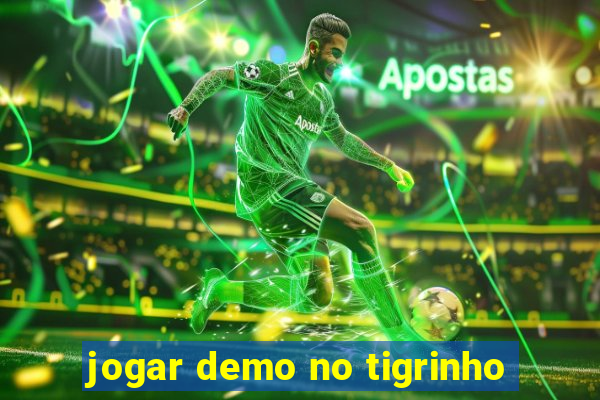 jogar demo no tigrinho