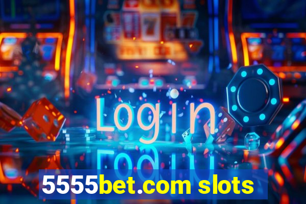 5555bet.com slots