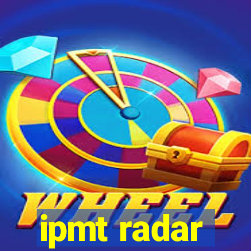 ipmt radar