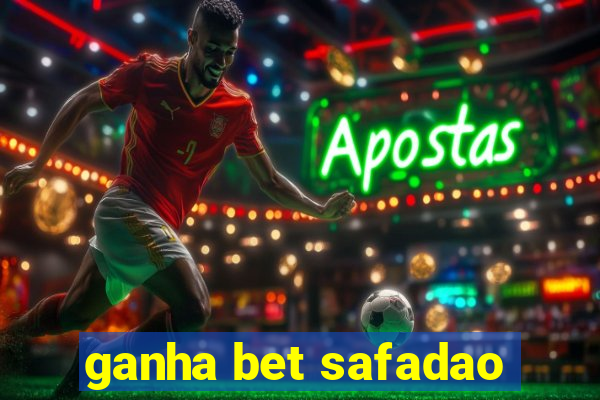 ganha bet safadao