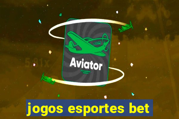 jogos esportes bet