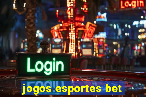 jogos esportes bet