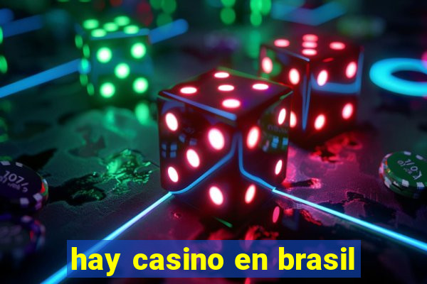 hay casino en brasil