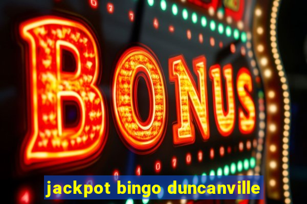 jackpot bingo duncanville