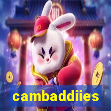 cambaddiies