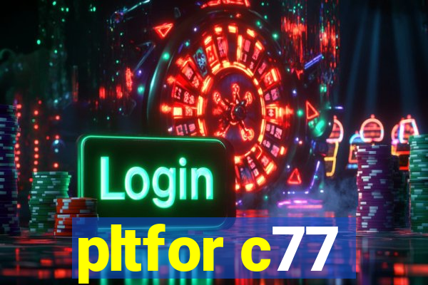 pltfor c77