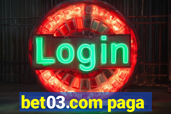 bet03.com paga