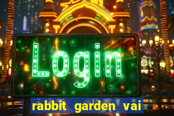 rabbit garden vai de bet