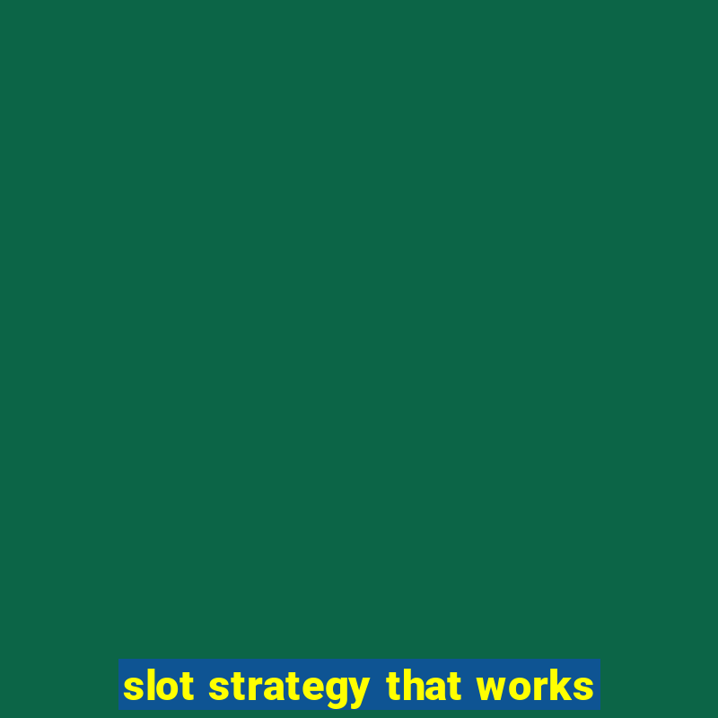 slot strategy that works