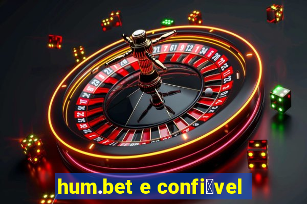 hum.bet e confi谩vel