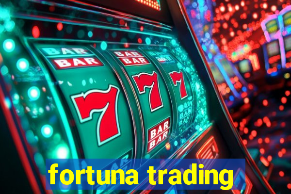 fortuna trading