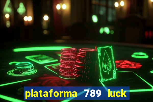 plataforma 789 luck é confiável