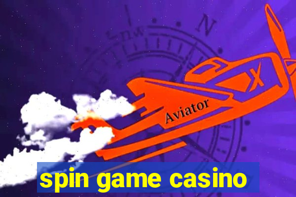 spin game casino