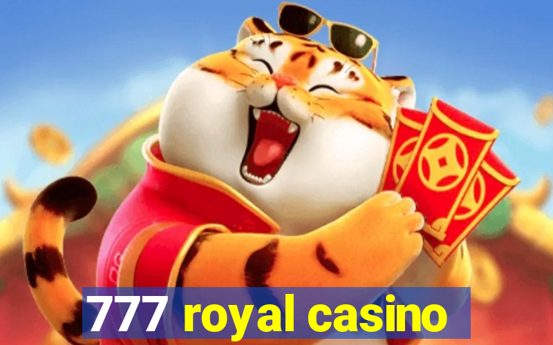 777 royal casino