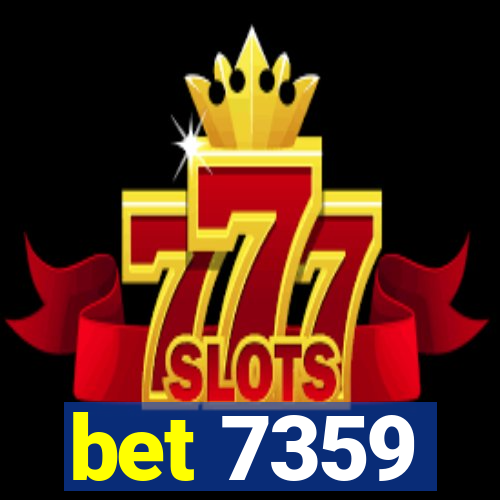 bet 7359