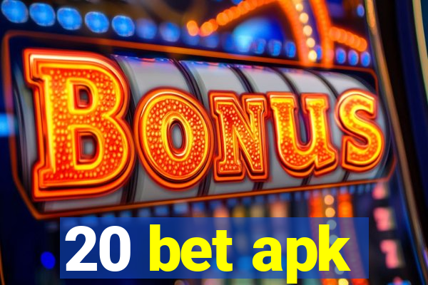 20 bet apk